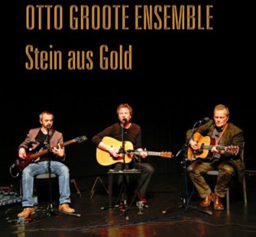 Groote, Otto Ensemble: Stein Aus Gold