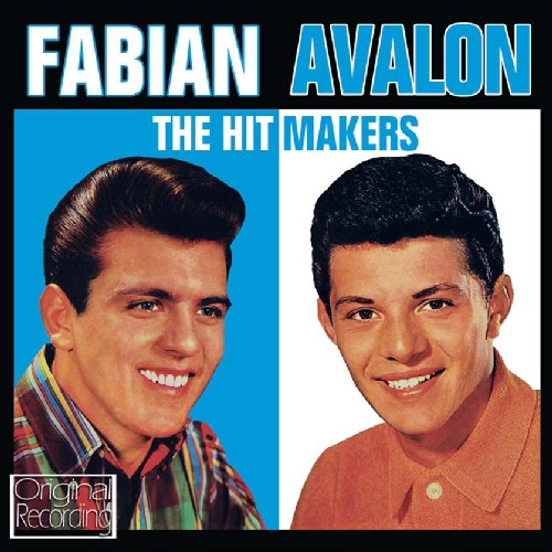 Fabian / Avalon, Frankie: Fabian Avalon: Hit Makers