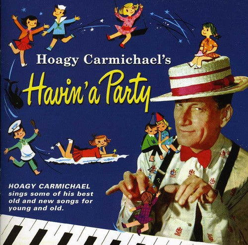 Carmichael, Hoagy: Hoagy Carmichael's Havin' a Party