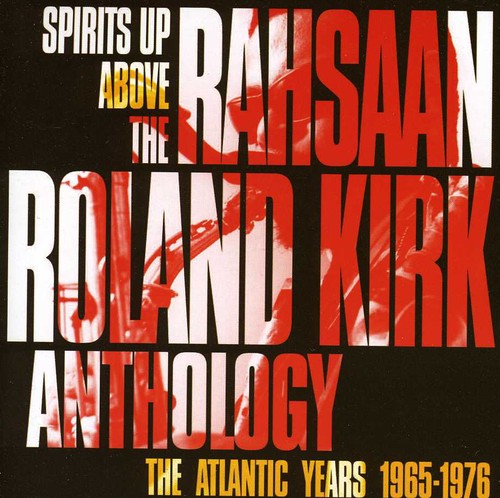 Kirk, Roland: Rahsaan Roland Kirk Anthology