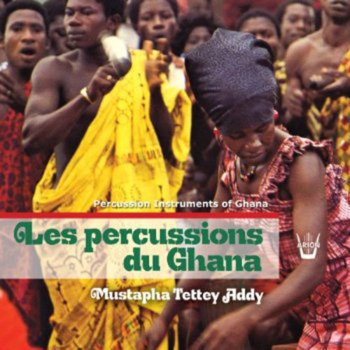 Tettey Addy, Mustafa: Percussion Instruments Du Ghana