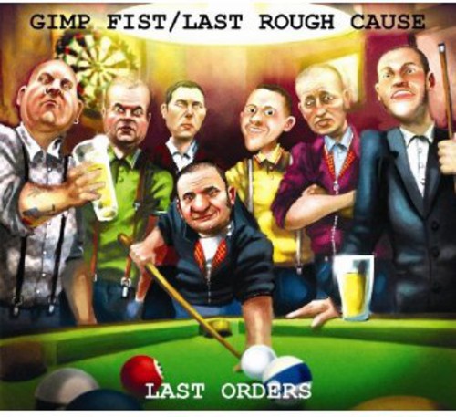 Gimp Fist/Last Rough Cause: Last Orders (Split)