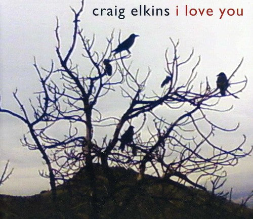 Elkins, Craig: I Love You