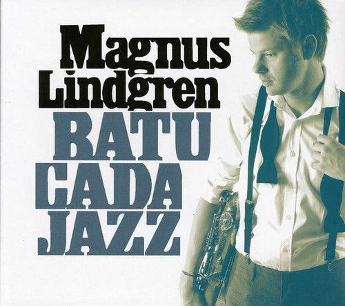 Lindgren, Magnus: Batucada Jazz