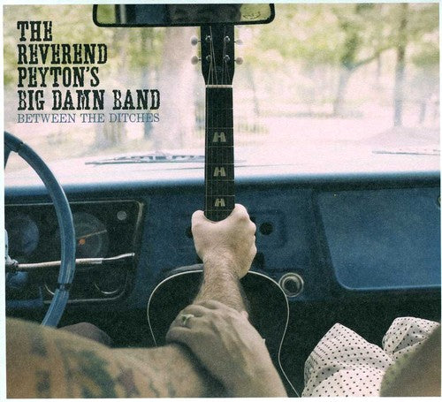 Reverend Peyton's Big Damn Band: Between the Ditches