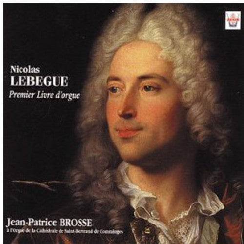 Lebegue: Premier Livre D'orgue