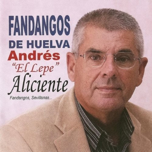 Andres El Lepe: Fandangos de Huelva