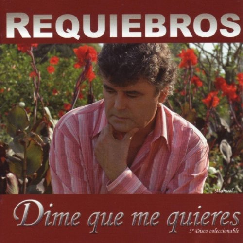 Requiebros, Manuel: Dime Que Me Quieres