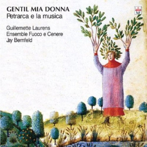 Gentil Mia Donna Petrarca E La Musica: Gentil Mia Donna Petrarca E la Musica