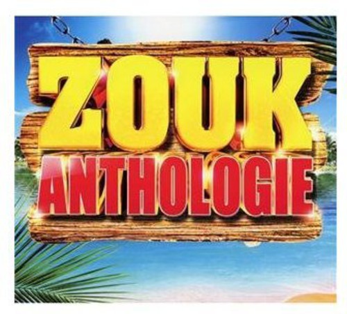 Zouk Anthologie: Zouk Anthologie