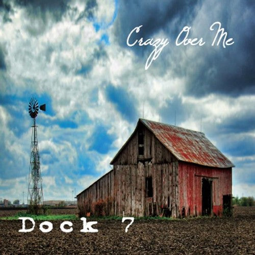 Dock 7: Crazy Over Me