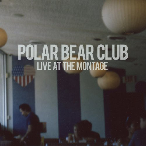 Polar Bear Club: Live at the Montage
