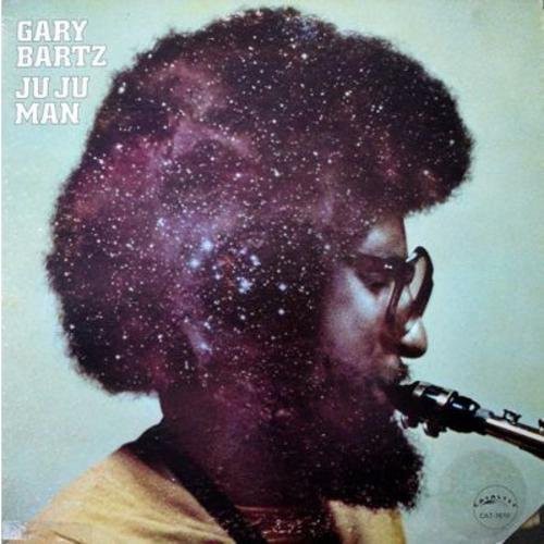 Bartz, Gary: Ju Ju Man