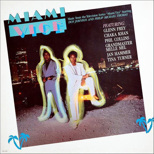Miami Vice / O.S.T.: Miami Vice (Music From the Television Series)