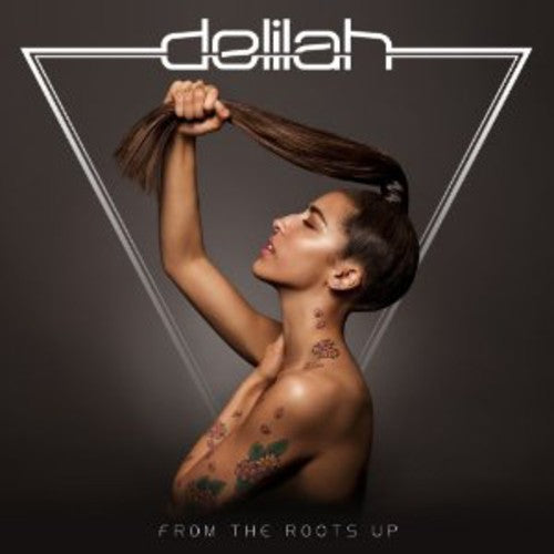 Delilah: From the Roots Up