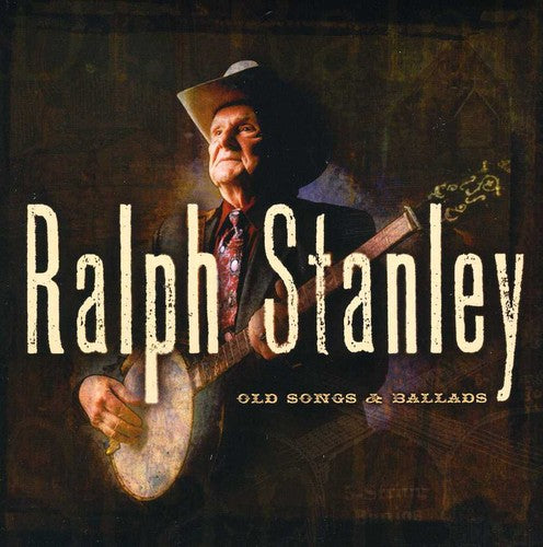 Stanley, Ralph: Old Songs and Ballads, Vol. 1