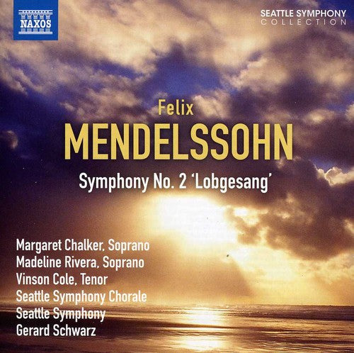 Mendelssohn / Seattle Sym & Chorale / Schwarz: Symphony No. 2