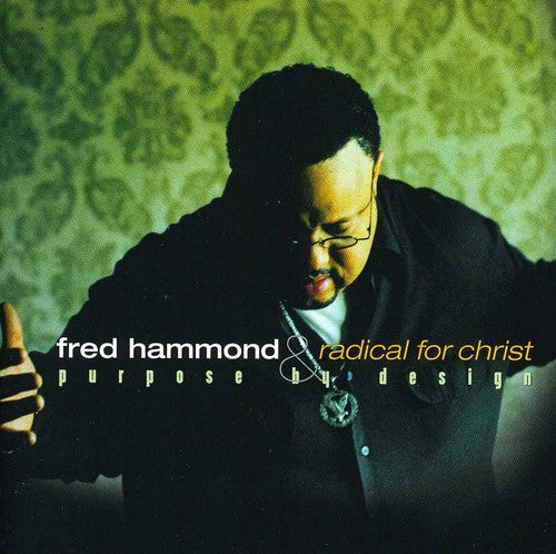 Hammond, Fred & Radical for Christ: Purpose By Design