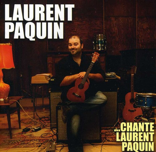 Paquin, Laurent: Chante Laurent Paquin