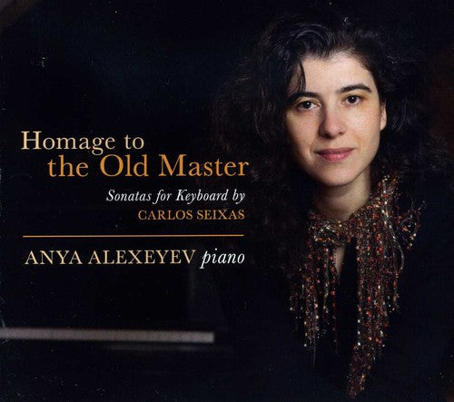 Alexeyev, Anya: Homage to the Old Master: Sonatas for Keyboard