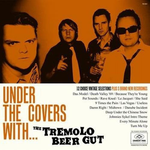 Tremolo Beer Gut: Under the Covers