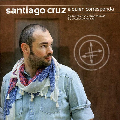 Cruz, Santiago: A Quien Corresponda