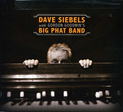 Siebels, Dave: Dave Siebels with Gordon Goodwin's Big Phat Band