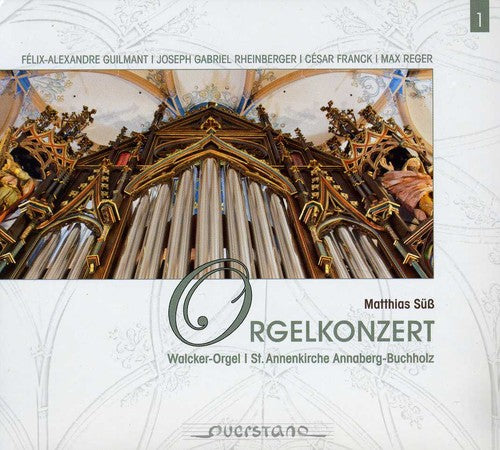 Suess / Guilmant / Franck / Rheinberger: Organ Concert