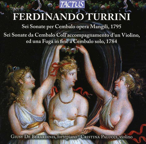 Turrini / De Berardinis / Palucci: Six Harpsichord Sonatas Op. Mangili 1795