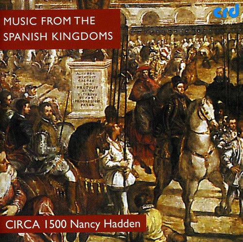 Circa 1500 / Van Evera / Hadden: Music from the Spanish Kingdoms