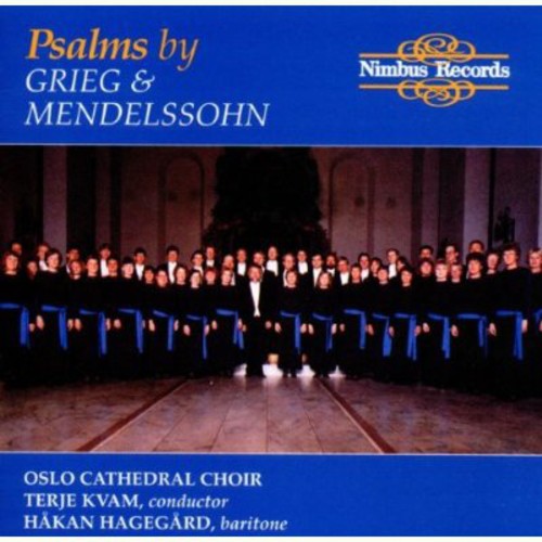 Grieg / Mendelssohn / Oslo Cathedral Choir / Kvam: Fire Salmer Op 74 / Drei Psalm