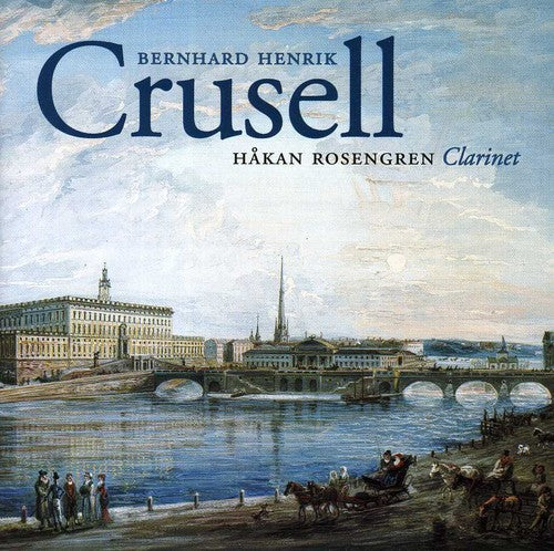 Crusell / Rosengren / Sundsvall Chamber Orch: Crusell