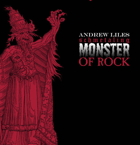 Liles, Andrew: Schmetaling Monster of Rock