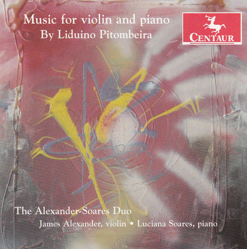 Pitombeira / Alexander Soars Duo: Music for Vioin and Piano