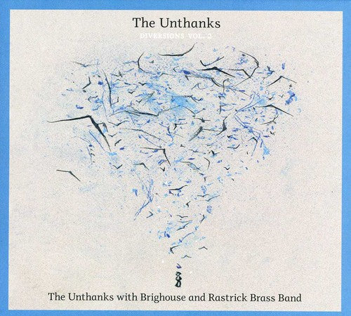 Unthanks: Diversions 2: With Brighouse & Rastrick Brass