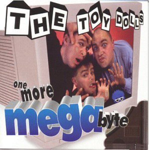 Toy Dolls: One More Megabyte