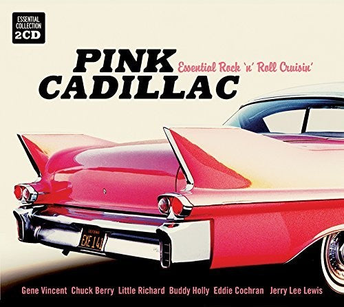 Pink Cadillac Essential Rock N Roll Cruisin / Var: Pink Cadillac Essential Rock N Roll Cruisin / Various