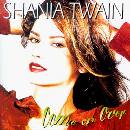 Twain, Shania: Come on Over