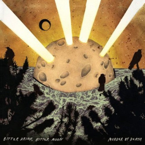 Murder by Death: Bitter Drink, Bitter Moon