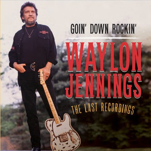 Jennings, Waylon: Goin Down Rockin: The Last Recordings