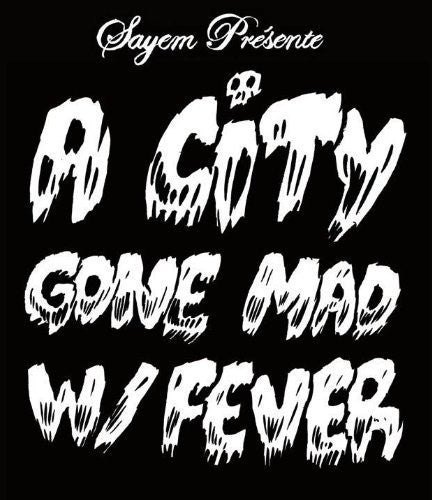 Sayem: City Gone Mad W/Fever