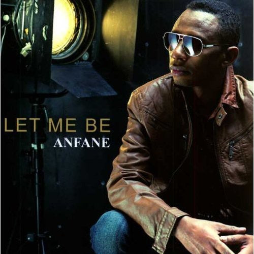 Anfane: Let Me Be