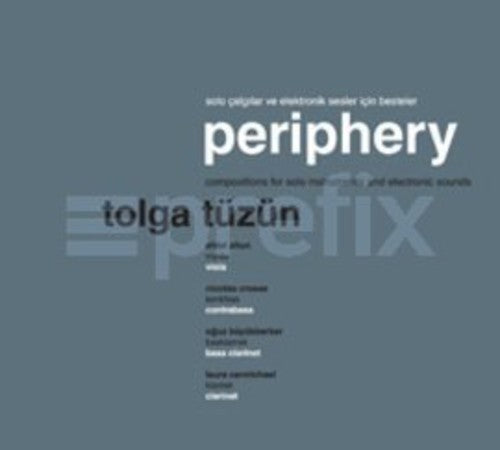 Tuzun, Tolga: Periphery