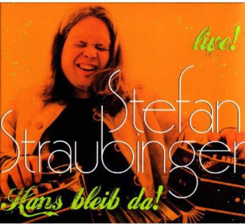 Straubinger, Stefan: Hans Bleib Da! Live