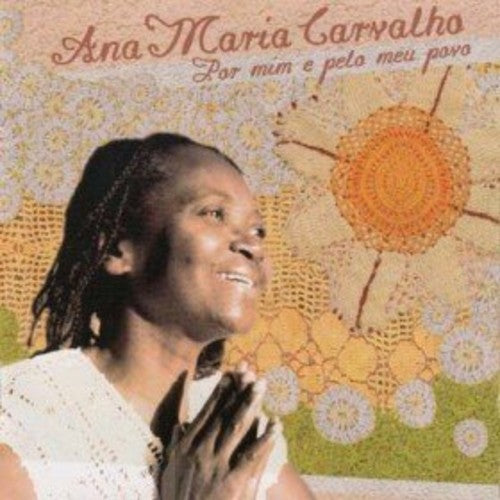 Maria Carvalho, Ana: Por Mim E Pelo Meu Povo