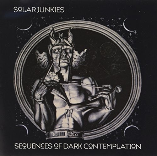 Solar Junkies: Sequences of Dark Contemplation