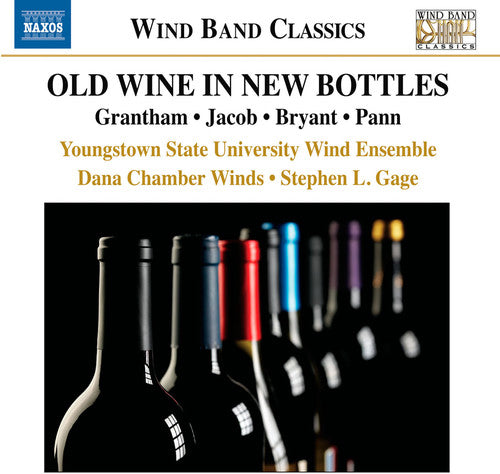 Grantham / Youngstown State University Symphonic: Old Wine in New Bottles