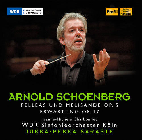 Schoenberg / Wdr Sinfonieorchester Koln / Saraste: Pelleas Und Melisande Op. 5 / Erwartung Op. 17