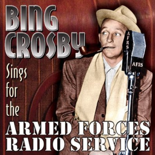 Crosby, Bing: Sings for the Armed Forces Radio Service