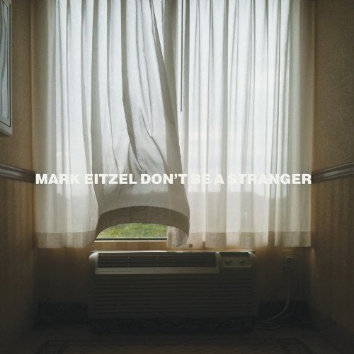 Eitzel, Mark: Don't Be a Stranger